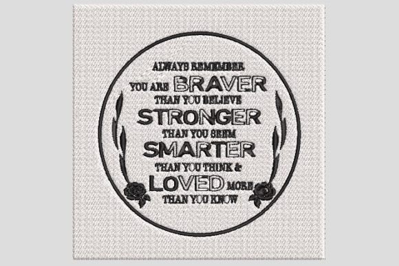 Braver- Stronger- Smarter- Loved