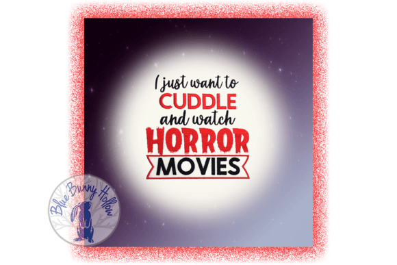 Just Want to Cuddle Horror Movies