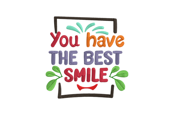 You Have the Best Smile